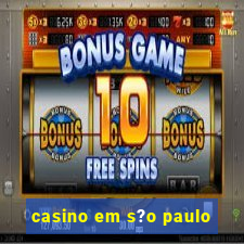 casino em s?o paulo