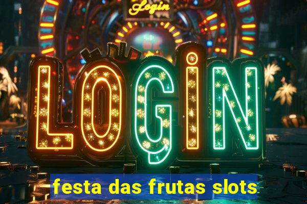 festa das frutas slots