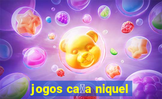 jogos ca莽a niquel