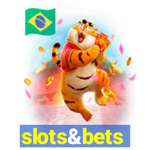 slots&bets