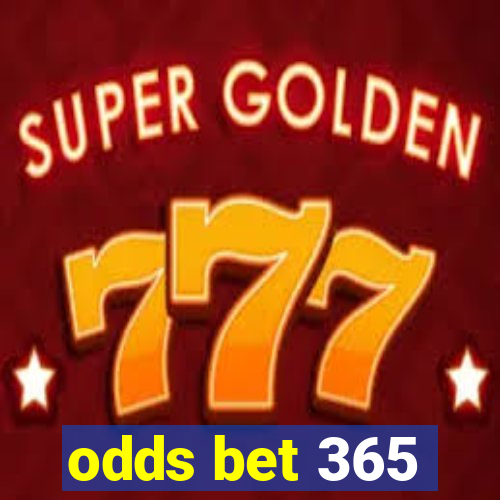 odds bet 365