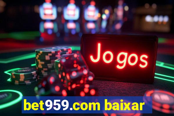 bet959.com baixar