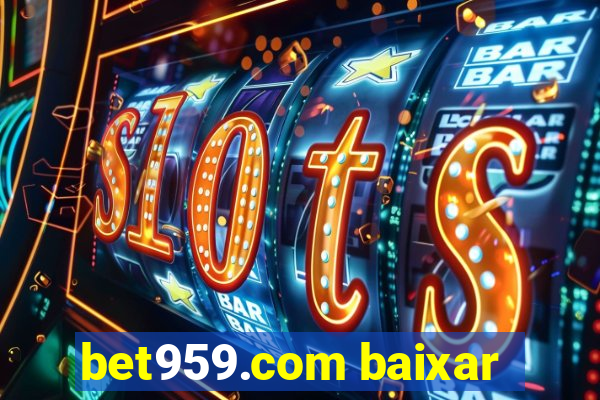 bet959.com baixar