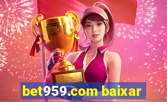 bet959.com baixar