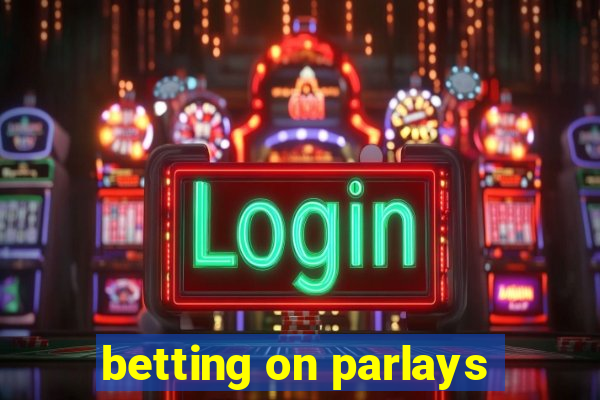 betting on parlays