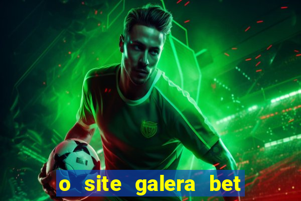 o site galera bet é confiável