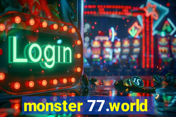 monster 77.world