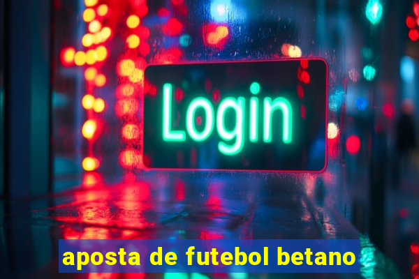 aposta de futebol betano