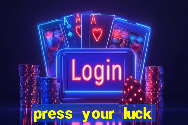 press your luck slot machine