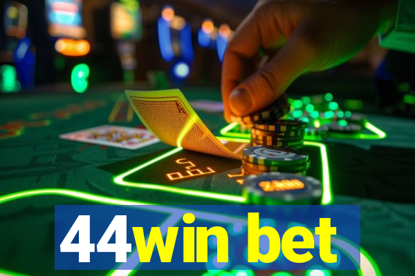 44win bet