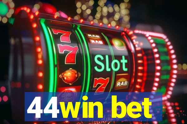 44win bet