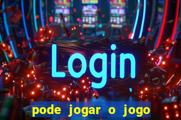 pode jogar o jogo do tigrinho