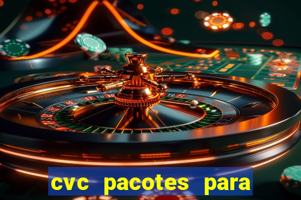 cvc pacotes para porto seguro