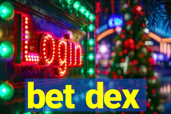 bet dex