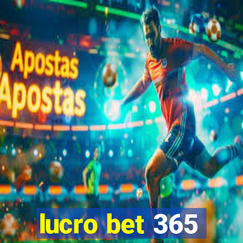 lucro bet 365