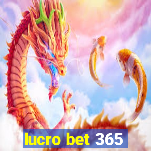 lucro bet 365