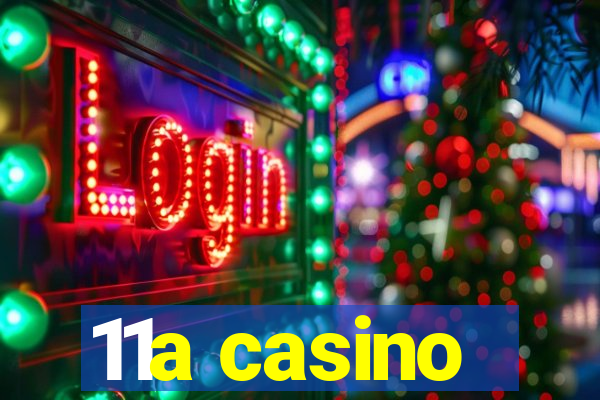 11a casino