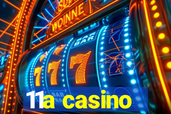 11a casino