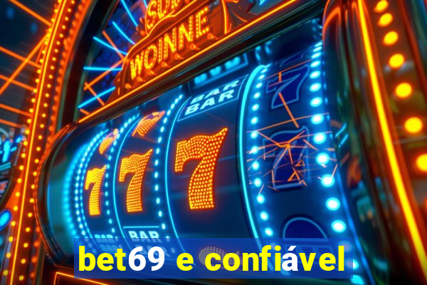 bet69 e confiável