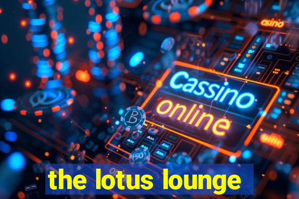 the lotus lounge