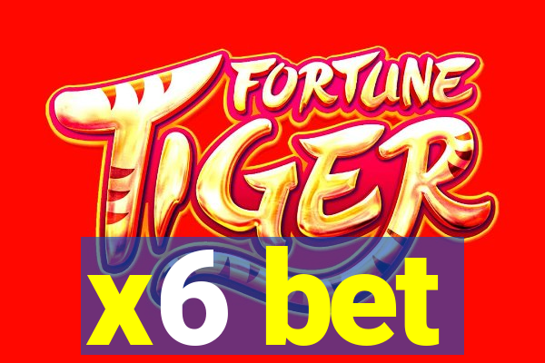 x6 bet