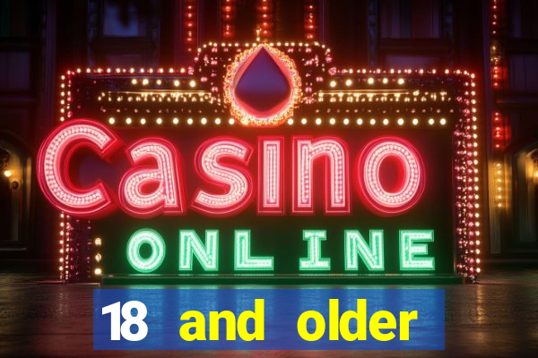 18 and older casino near me