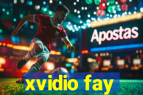 xvidio fay