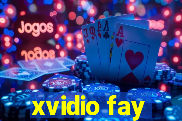 xvidio fay