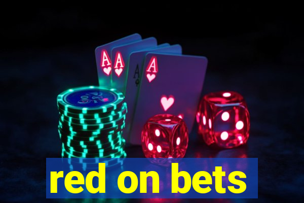 red on bets