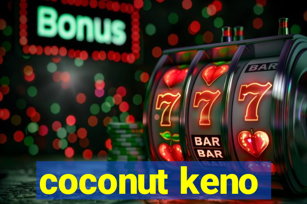 coconut keno