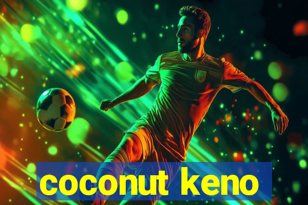 coconut keno