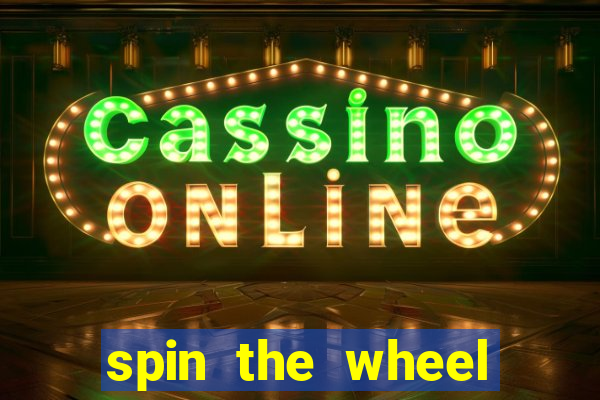 spin the wheel with roulette