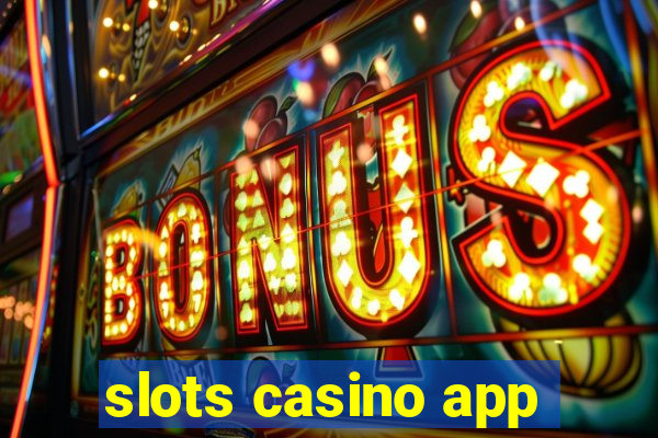 slots casino app