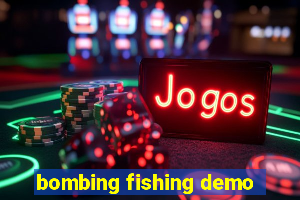 bombing fishing demo