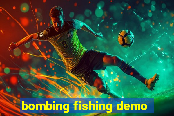 bombing fishing demo