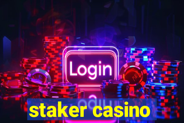 staker casino