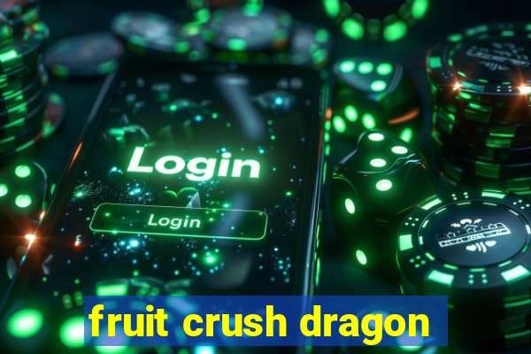 fruit crush dragon