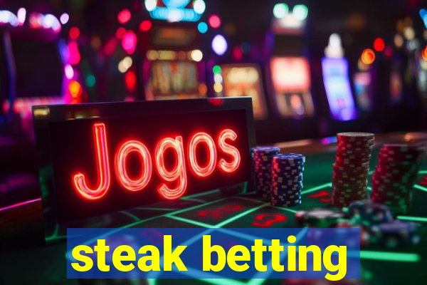 steak betting