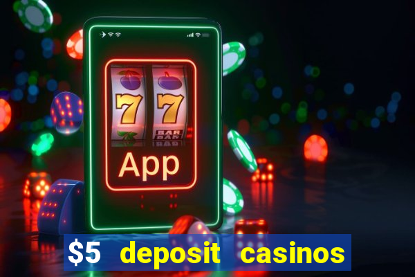 $5 deposit casinos nz 2022