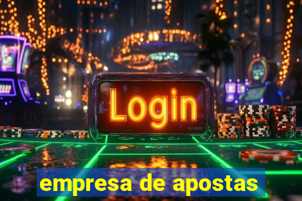 empresa de apostas