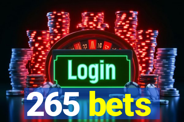 265 bets