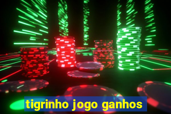 tigrinho jogo ganhos