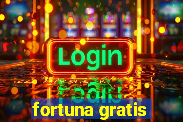 fortuna gratis