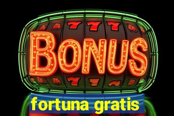 fortuna gratis