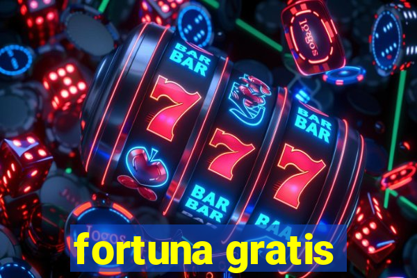 fortuna gratis