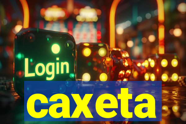 caxeta