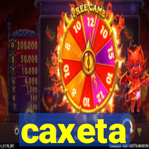 caxeta