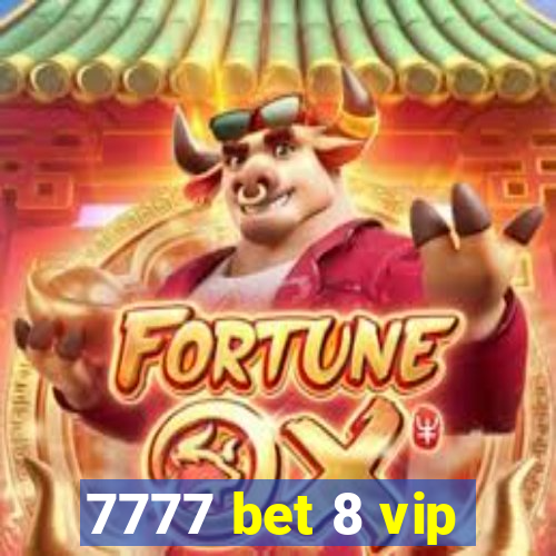 7777 bet 8 vip