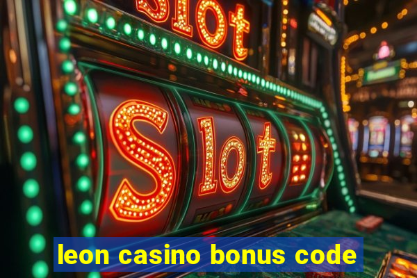 leon casino bonus code