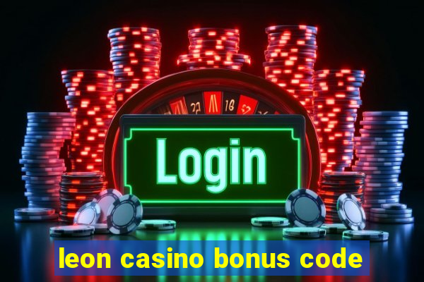 leon casino bonus code